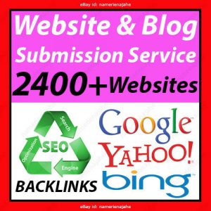 Submit your Website or Blog to 2400+ Websites! Backlinks Rankings SEO Submission